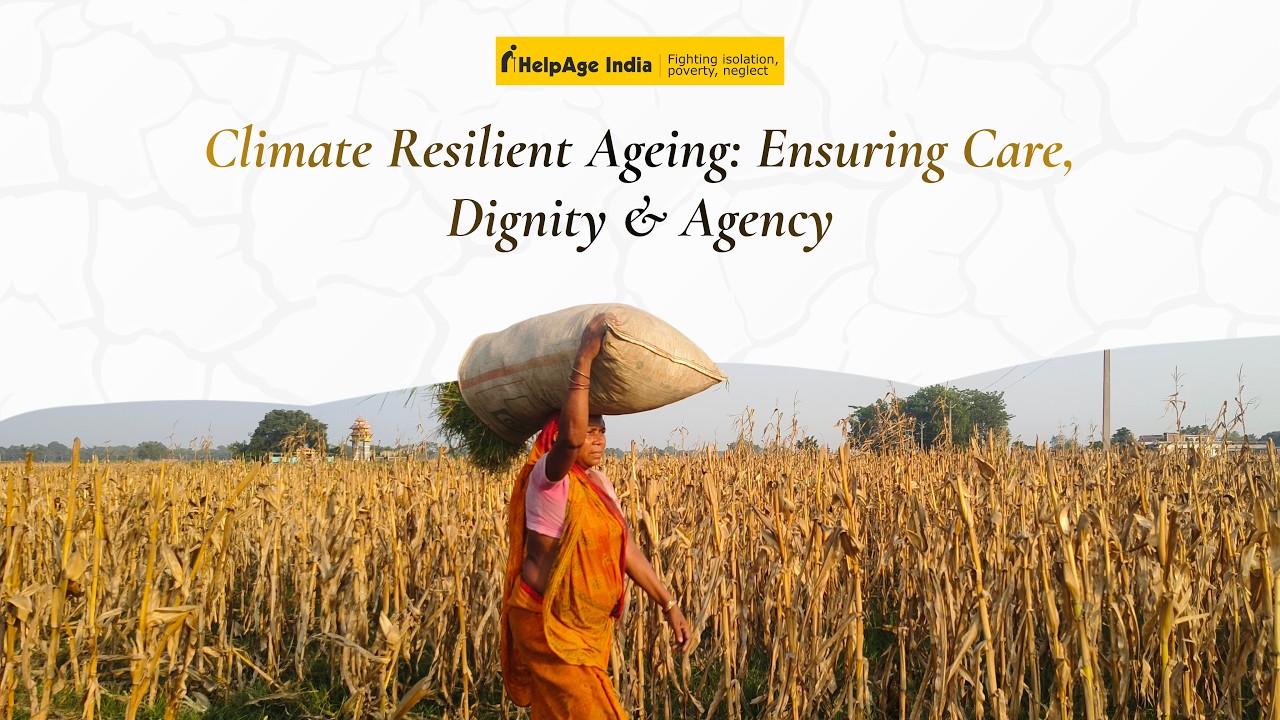 Climate Resilient Ageing - Ensuring Care, Dignity & Agency