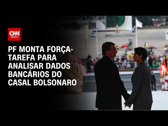 PF monta força-tarefa para analisar dados bancários do casal Bolsonaro | BASTIDORES CNN