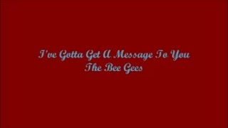 I&#39;ve Gotta Get A Message To You - The Bee Gees (Lyrics)