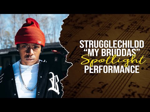 StruggleChildd - My Bruddas | Spotlight Performance