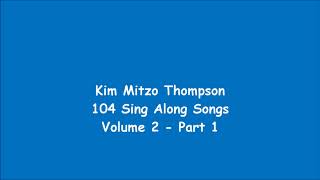 Kim Mitzo Thompson - 104 Sing Along Songs Volume Two (Part 1)