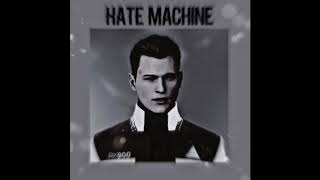 hate machine(slowed/lowerpitch)