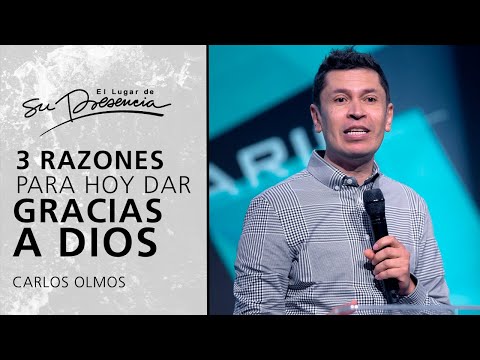 3 razones para hoy dar gracias a Dios -  Carlos Olmos | Prédicas Cortas #197