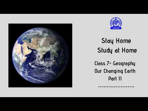 Class 7 Geography "Our Changing Earth" Part II