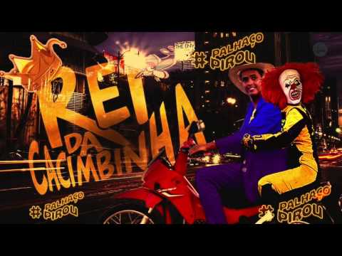 REI DA CACIMBINHA - O PALHAÇO PIROU - ÁUDIO OFICIAL 2016