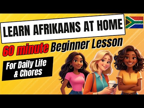 Learn Afrikaans at Home – 60 Minute Beginner Lesson for Daily Life & Chores