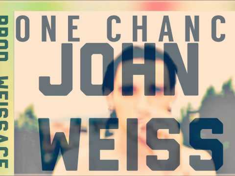 JOHN WEISS - ONE CHANCE prod. Weissace