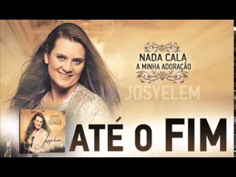 Até O Fim - Josyelem