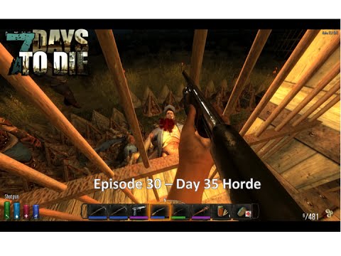 7 Days to Die ALpha 12.3 - EP 30 Day 35 Horde