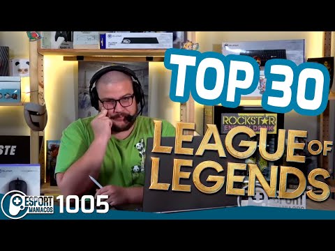 ¡Top 30 equipos de League of Legends! Yuste Calvo - Esportmaníacos 1005
