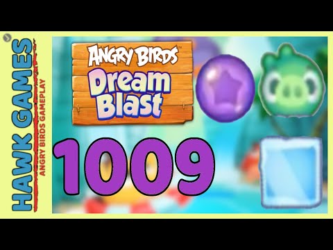 Angry Birds Dream Blast Level 1009 Hard - Walkthrough, No Boosters