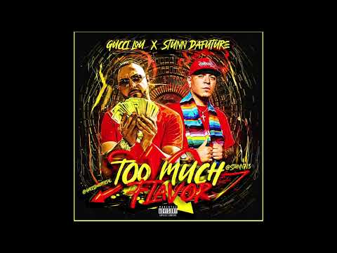 Gucci Lou X Stunn DaFuture - Too Much Flavor