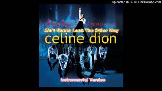 Celine Dion - Ain&#39;t Gonna Look the Other Way (Instrumental Version)