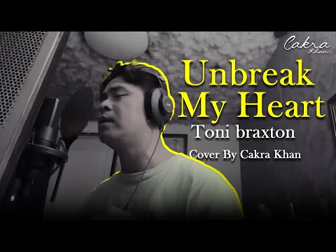 Toni Braxton - Unbreak My Heart (Cakra Khan Cover)