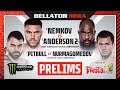 BELLATOR 288: Nemkov vs. Anderson 2 Monster Energy Prelims fueled by Fiesta Mart DOM