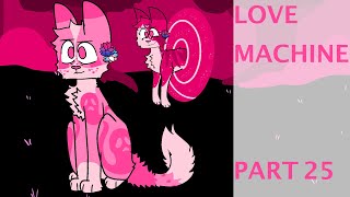 Love Machine | Part 25 [72 Hour Time Machine MAP]