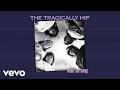The Tragically Hip Wait So Long Audio