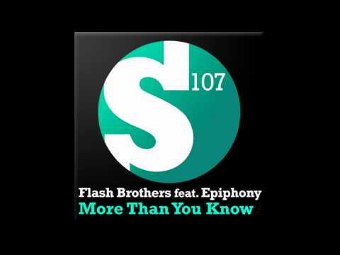 Flash Brothers Feat Epiphony -- More Than You Know (RAM Radio Edit)