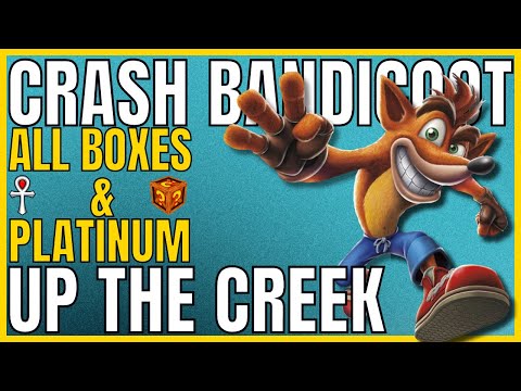 Crash Bandicoot - UP THE CREEK - All Boxes & Platinum Relic - 105% Completion Guide 🏆