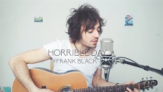 Frank Black - Horrible day (cover)