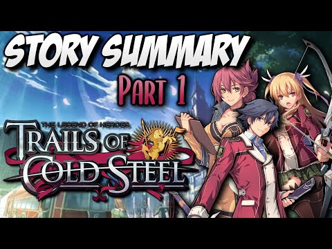 Trails of Cold Steel Story Summary (Part 1, Prologue to Ch 2 end) ft. February Night REUPLOAD