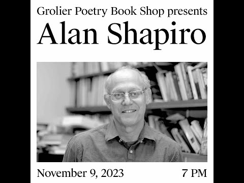 Grolier Hybrid Reading — Alan Shapiro (Zoom 2023)