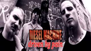diesel machine( driven by pain ) m/