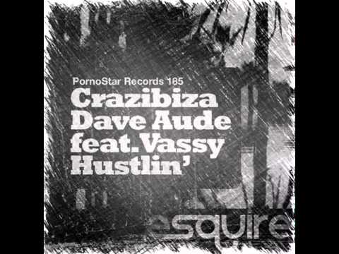 Crazibiza & Dave Aude feat  Vassy   Hustlin' eSQUIRE Remix