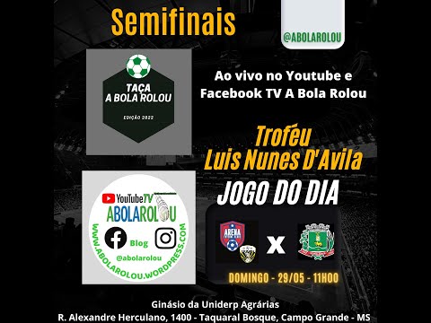 Arena/Vó Maria x Sejel/Sidrolândia - Semifinais - Taça A Bola Rolou 2022