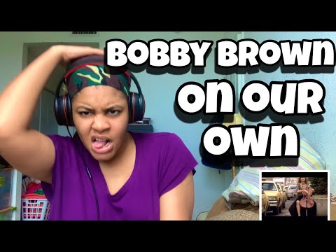 BOBBY BROWN “ ON OUR OWN “ REACTION