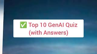 #Top 10 GenAi Related Quiz