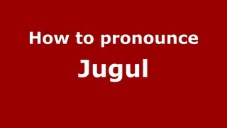 How to pronounce Jugul