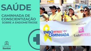 Caminhada de Conscientização da Endometriose - #saude