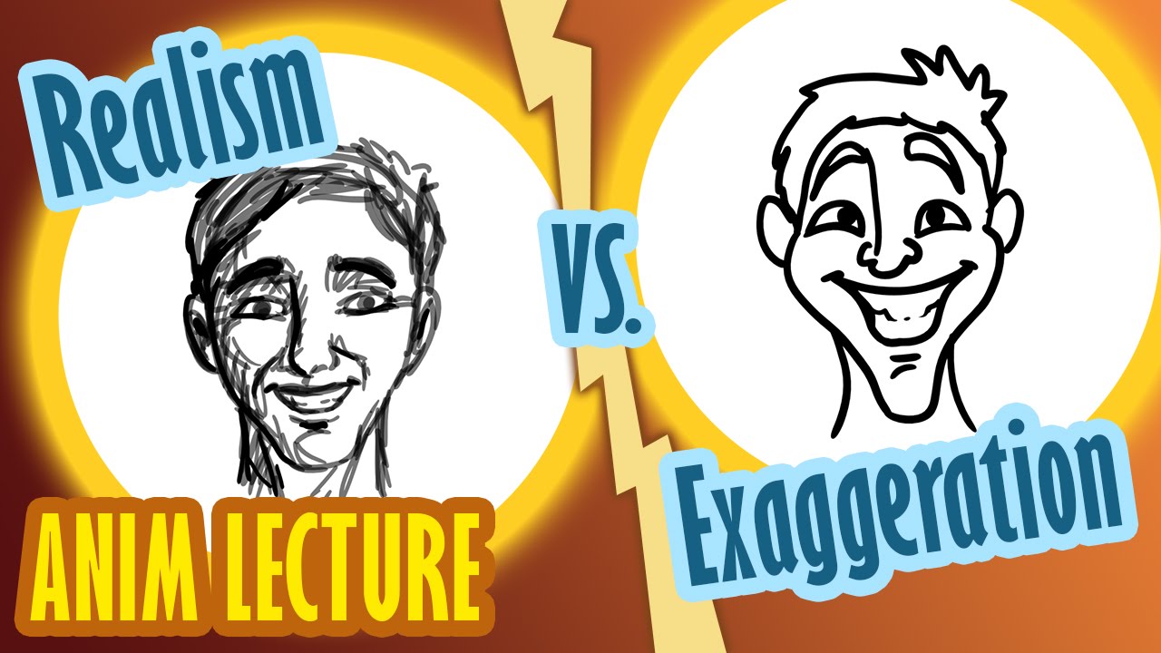 Realism VS Exaggeration