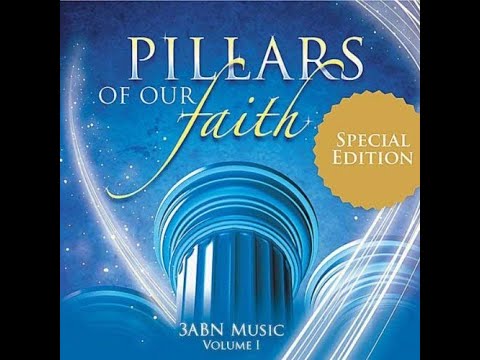 PILLARS OF OUR FAITH -- Pillars of our Faith