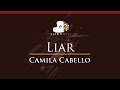 Camila Cabello - Liar - HIGHER Key (Piano Karaoke / Sing Along) Camila Cabello - Liar - HIGHER Key (Piano Karaoke / Sing Along)