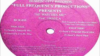 Ursula - He Watches Me (Juan's Original Hard Mix) 2002 BUMPIN' CITY RECORDS