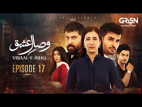 Visaal E Ishq Episode 17 | 30th Oct 25 | Fahad Sheikh - Hiba Aziz - Haroon Shahid - Naureen Gulwani