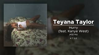 Teyana Taylor - Hurry (feat. Kanye West) (432 Hz)
