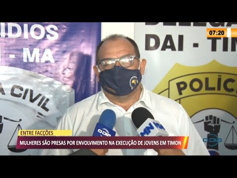Mulheres são presas por envolvimento em execução de jovens em Timon 27 07 2021