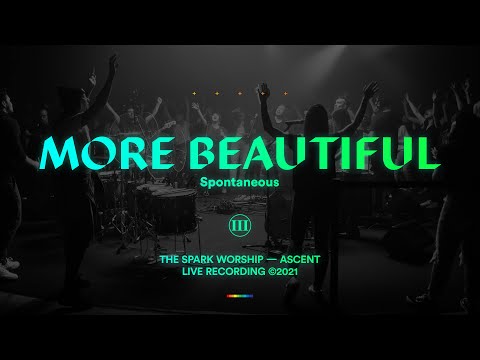 More Beautiful (Spontaneous) (Live) Music Video by The Spark