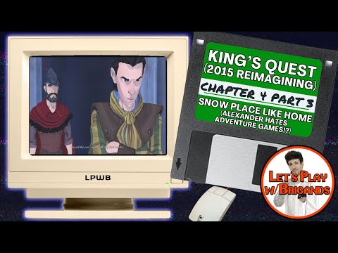 King's Quest 2015 (Chapter 4 - Snow Place Like Home | Part 3 - Alexander Hates Adventure Games!?)
