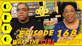 OFPG - Episode 168 (What the CULL You Say?)