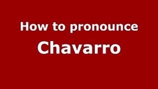 How to pronounce Chavarro
