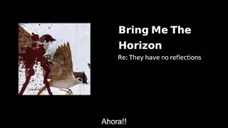 Bring me the Horizon - Re: They have no reflections (Sub esp correcto)