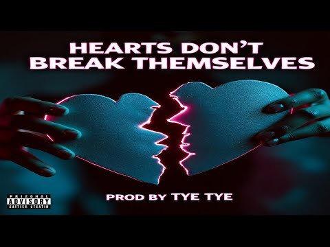 Tye Tye - Heart Don’t Break Themselves( Official Audio) 2025