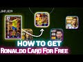 How To Get Ronaldo Card For Free In eFootball 2024 Mobile