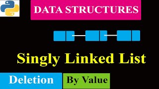 Delete Any Node By Value in Linked List | Delete At the End | Python Program