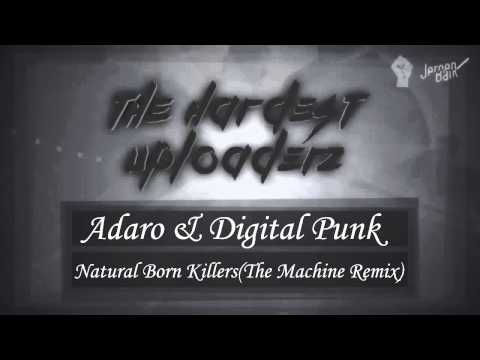 Adaro & Digital Punk - Natural Born Killers (The Machine Remix/Edit)