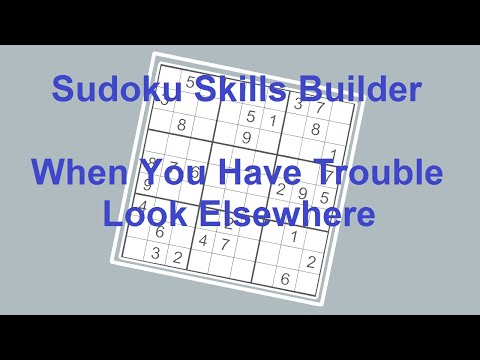 Sudoku Primer 177 - When Sudoku Gets Tough, Look Elsewhere